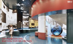 Màn hình LED cong tại Bảo Tàng Tuổi Trẻ Việt Nam