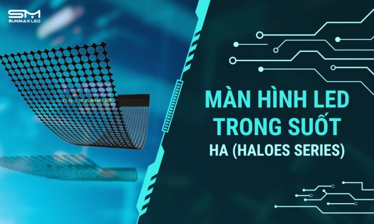 Màn Hình LED Trong Suốt HA (Haloes Series)
