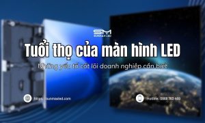 Tuổi thọ của màn hình LED