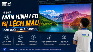 VÌ SAO MÀN HÌNH LED BỊ LỆCH MÀU SAU THỜI GIAN SỬ DỤNG