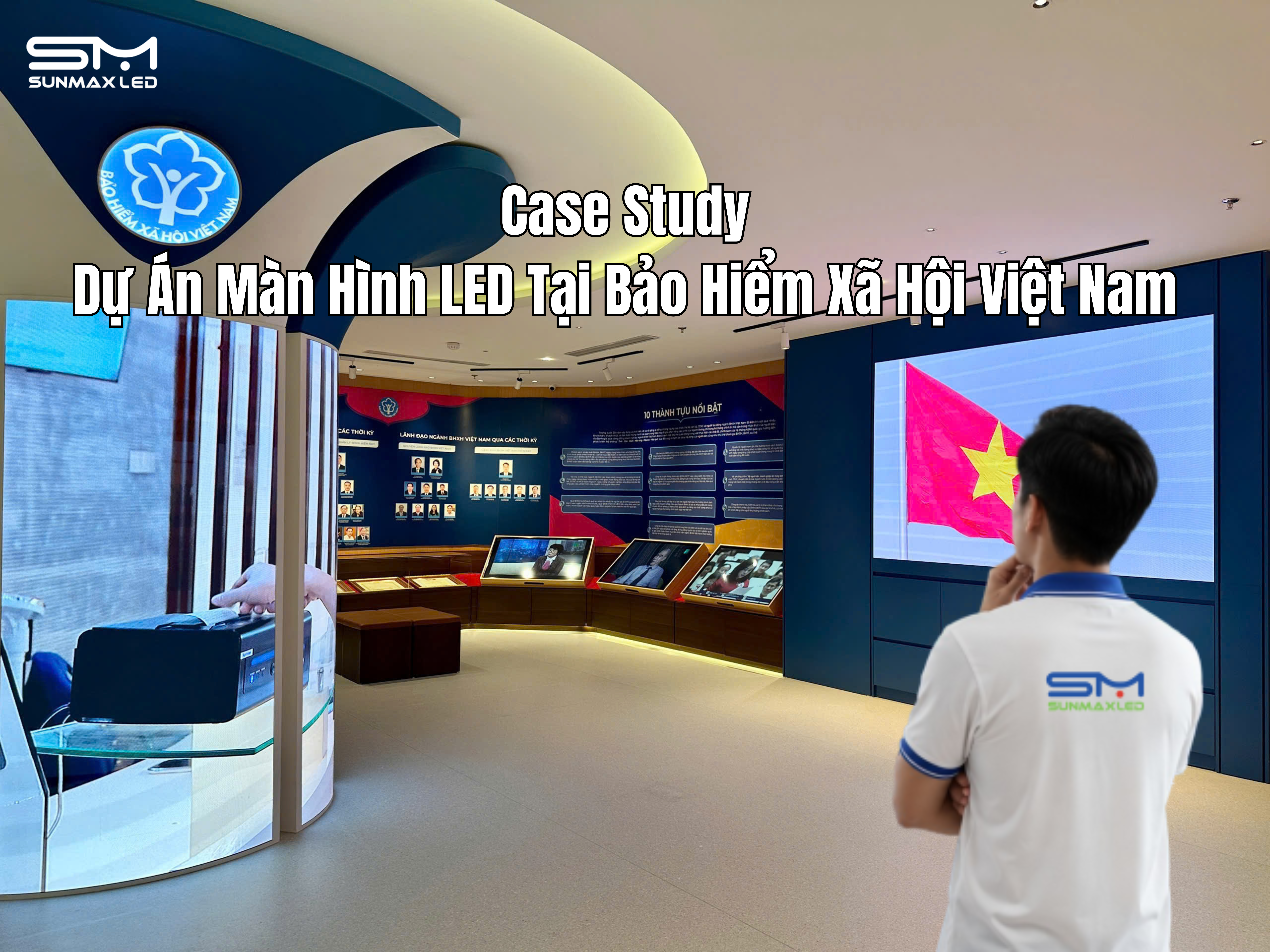 Case Study: Dự Án Màn Hình LED Tại Bảo Hiểm Xã Hội Việt Nam