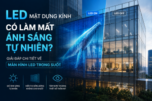 LED mặt dựng kính có làm mất ánh sáng tự nhiên?