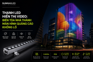 Thanh LED Hiển Thị Video: Biến Tòa Nhà Thành Màn Hình Quảng Cáo Khổng Lồ