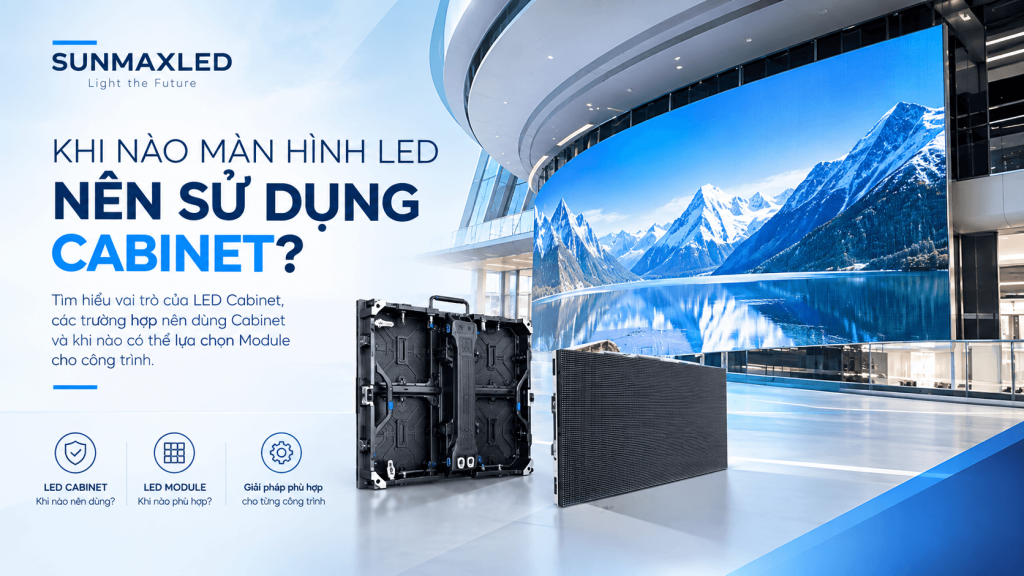 Cabinet nhôm đúc, kết cấu màn hình LED, màn hình LED Rental, khác biệt Cabinet và Module