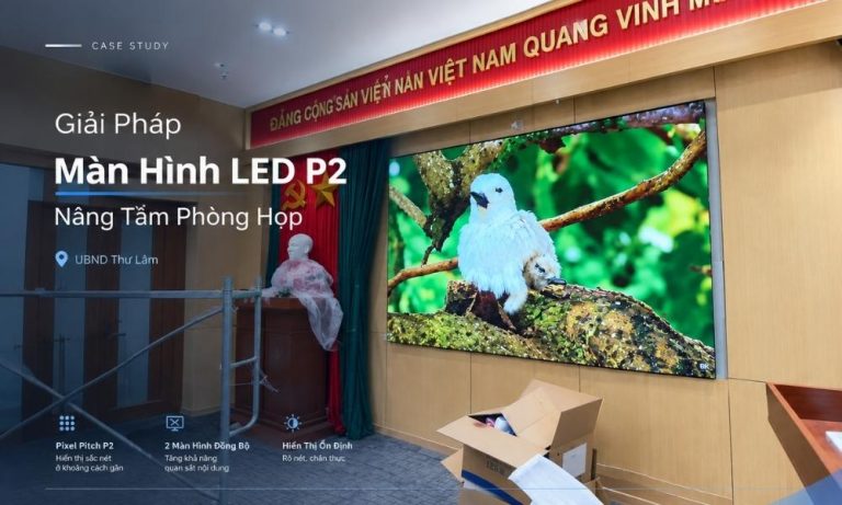 Giải Pháp Màn Hình LED P2 Nâng Tầm Phòng Họp UBND Thư Lâm